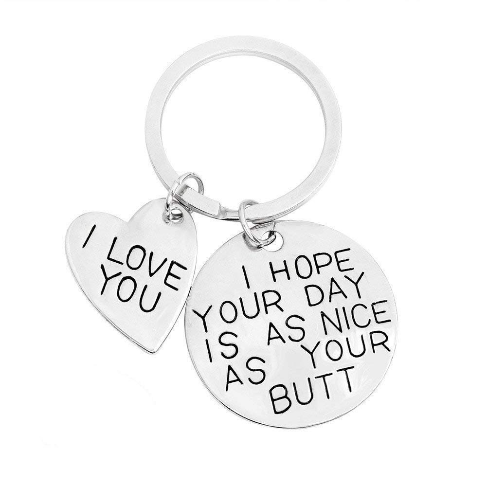 I Hope Your Day Is As Nice As Your Butt Keychain